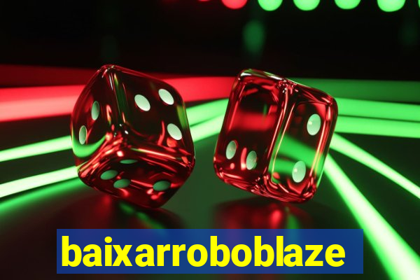 baixarroboblaze