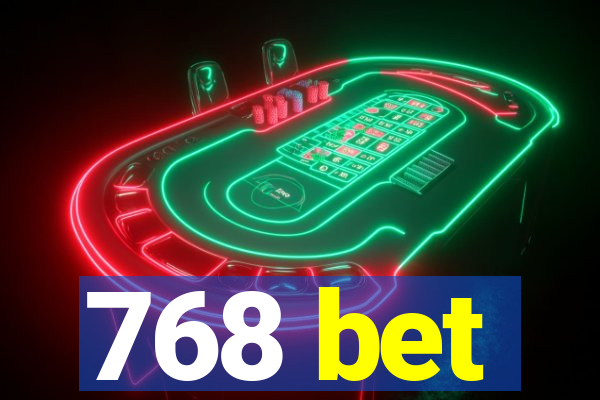 768 bet