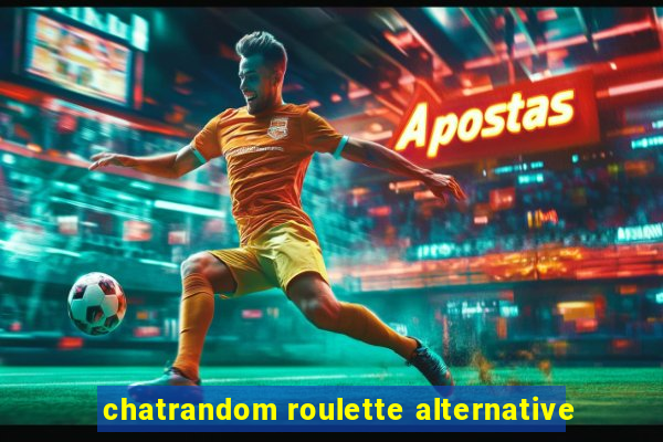 chatrandom roulette alternative