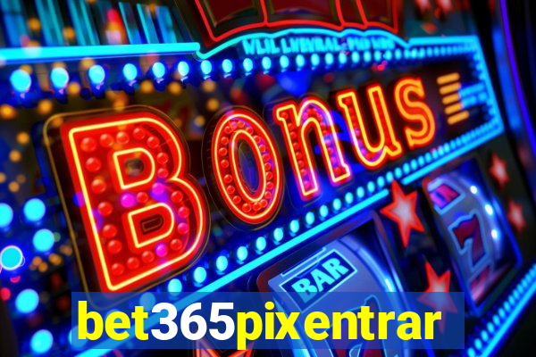 bet365pixentrar