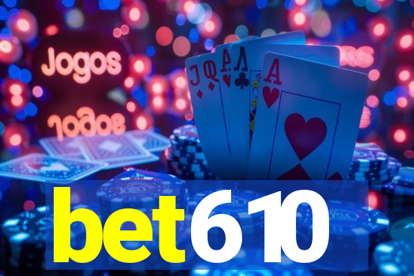 bet610