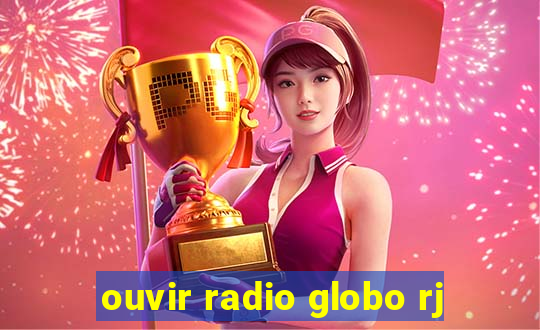 ouvir radio globo rj