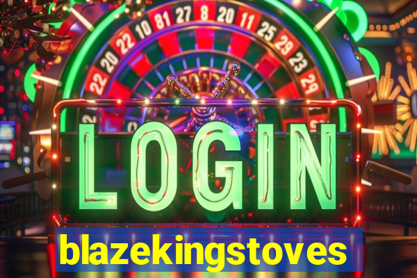 blazekingstoves