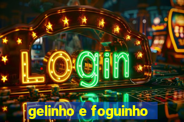 gelinho e foguinho