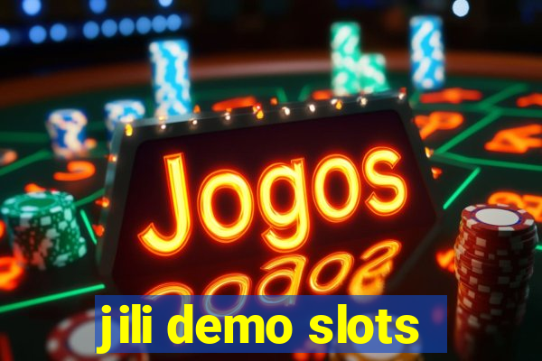 jili demo slots