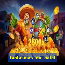 fantasmas do natal passado, presente e futuro fantasma do passado