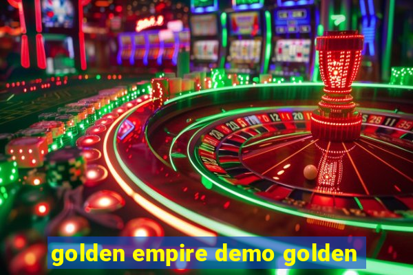 golden empire demo golden