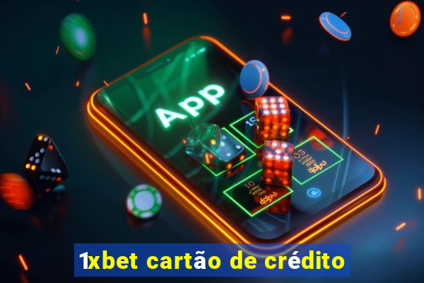 1xbet cartão de crédito