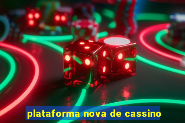 plataforma nova de cassino