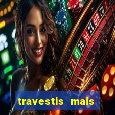 travestis mais dotadas do mundo