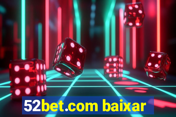 52bet.com baixar