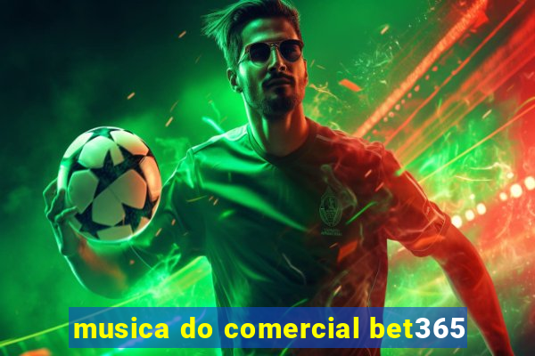 musica do comercial bet365