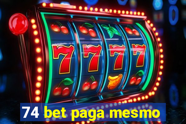 74 bet paga mesmo