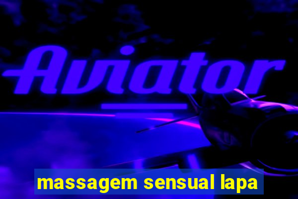 massagem sensual lapa