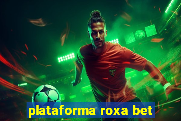 plataforma roxa bet