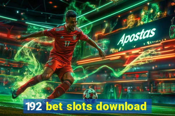 192 bet slots download