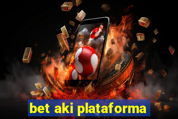 bet aki plataforma