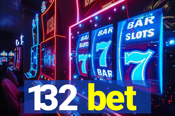 132 bet