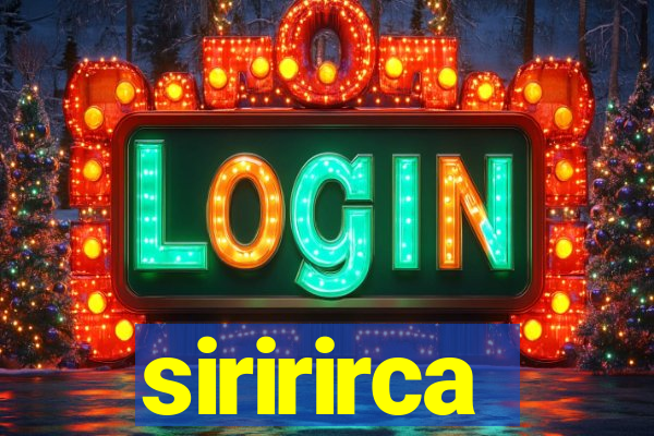 siririrca