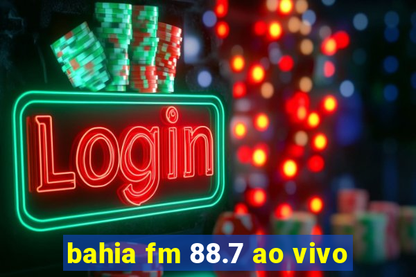 bahia fm 88.7 ao vivo