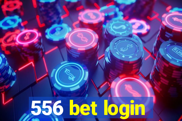 556 bet login