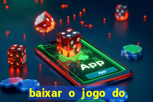 baixar o jogo do candy crush