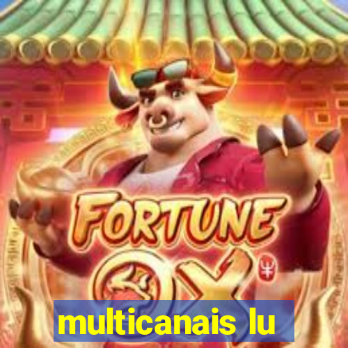 multicanais lu