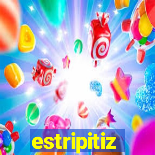 estripitiz