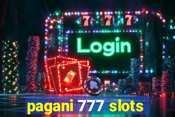 pagani 777 slots