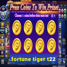 fortune tiger t22