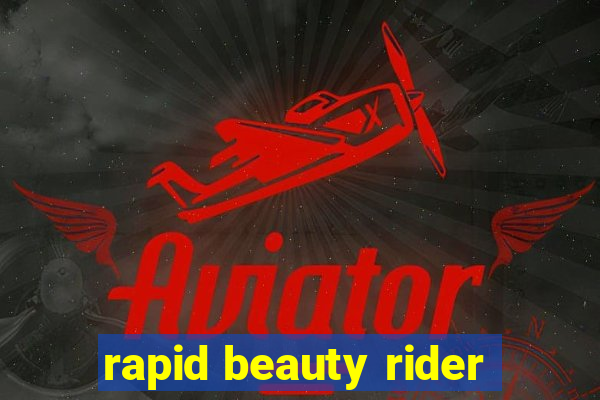 rapid beauty rider