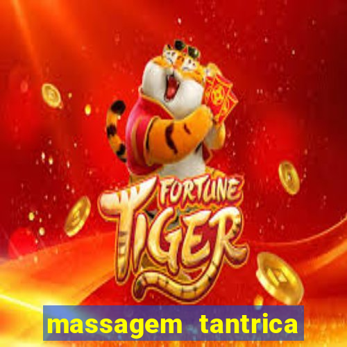 massagem tantrica zona leste