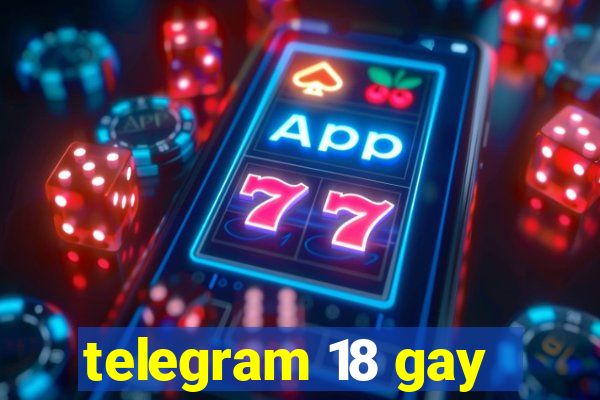 telegram 18 gay