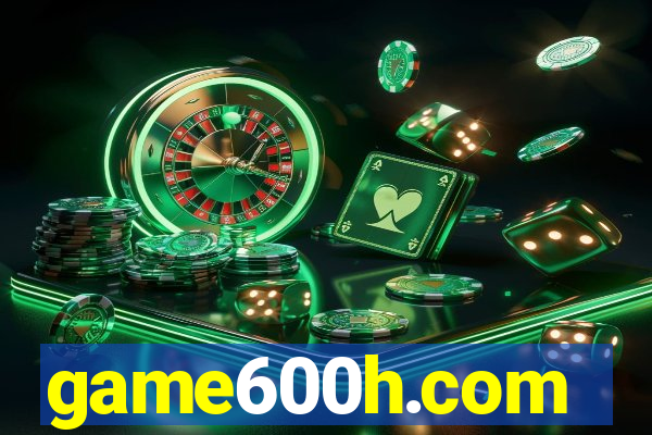 game600h.com