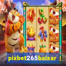 pixbet265baixar