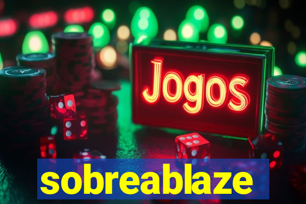 sobreablaze