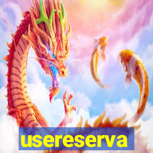 usereserva