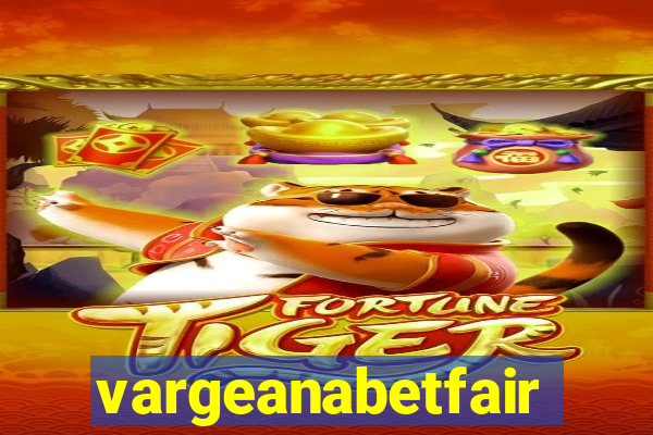 vargeanabetfair